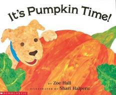 It's Pumpkin Time! di James Howe, Zoe Hall edito da Turtleback Books