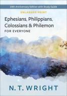 Ephesians, Philippians, Colossians and Philemon, for Everyone, Enlarged Print di N T Wright edito da WESTMINSTER PR