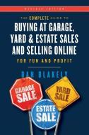 The Complete Guide to Buying at Garage, Yard, and Estate Sales and Selling Online for Fun and Profit di Dan Blakely edito da Silver Sea Publishing