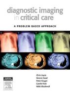 Diagnostic Imaging In Critical Care di Chris Joyce, Nivene Saad, Peter Kruger, Carole Foot, Nikki Blackwell edito da Elsevier Australia