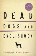 Dead Dogs And Englishmen di Elizabeth Kane Buzzelli edito da Llewellyn Publications,u.s.