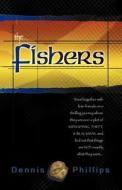 The Fishers di Dennis Phillips edito da Infinity Publishing (pa)