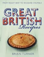 Great British Grub di Brian Turner edito da Headline Publishing Group