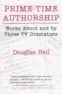 Prime Time Authorship di Douglas Heil edito da Syracuse University Press