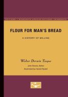Flour for Man's Bread di Walter Dorwin Teague edito da University of Minnesota Press