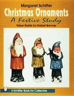 Christmas Ornaments: A Festive Study di Margaret Schiffer edito da SCHIFFER PUB LTD