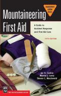 Mountaineering First Aid: A Guide to Accident Response and First Aid Care di Jan Carline Ph. D., Steve MacDonald M. P. H. Ph. D., Martha Lentz R. N. Ph. D. edito da MOUNTAINEERS BOOKS