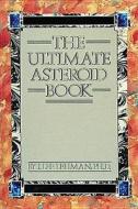 The Ultimate Asteroid Book di J. Lee Lehman edito da Whitford Press,U.S.