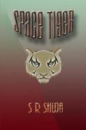 Space Tiger di MR S. R. Shuja edito da Space Tiger