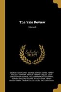 The Yale Review; Volume 8 di George Park Fisher edito da WENTWORTH PR