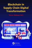 Blockchain In Supply Chain Digital Transformation edito da Taylor & Francis Ltd