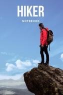 Hiker Notebook: Top of the Mountain Hiking Outdoor Sport Men Women Gift, Blank Line Ruled Writing Book 108 Pages 6x9 Inc di John Outdoor Notebooks edito da INDEPENDENTLY PUBLISHED