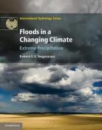 Floods in a Changing Climate di Ramesh S. V. Teegavarapu edito da Cambridge University Press