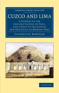 Cuzco and Lima di Clements R. Markham edito da Cambridge University Press