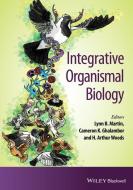 Integrative Organismal Biology di Lynn B. Martin, Cameron K. Ghalambor, H. Arthur Woods edito da BLACKWELL PUBL