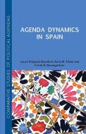 Agenda Dynamics in Spain di Laura Chaques Bonafont, Anna Palau, Frank R. Baumgartner edito da Palgrave Macmillan
