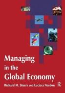 Managing In The Global Economy di Richard M. Steers, Luciara Nardon edito da Taylor & Francis Ltd