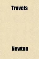 Travels di Charles Thomas Newton edito da General Books