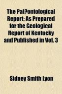 The Pal Ontological Report; As Prepared di Sidney Smith Lyon edito da General Books