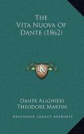 The Vita Nuova of Dante (1862) di Dante Alighieri edito da Kessinger Publishing