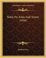 Notes on Arms and Armor (1916) di Bashford Dean edito da Kessinger Publishing