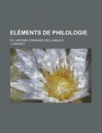 Elements de Philologie; Ou, Histoire Comparee Des Langues di J. Simonet edito da Rarebooksclub.com