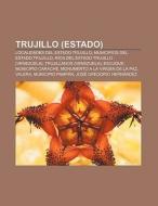 Trujillo (Estado) di Fuente Wikipedia edito da Books LLC, Reference Series