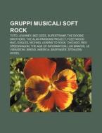 Gruppi Musicali Soft Rock: Toto, Journey di Fonte Wikipedia edito da Books LLC, Wiki Series