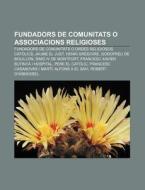 Fundadors De Comunitats O Associacions R di Font Wikipedia edito da Books LLC, Wiki Series