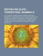 British Wildlife - Terrestrial Mammals: di Source Wikia edito da Books LLC, Wiki Series