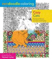 Zendoodle Coloring: Cozy Cats: Fantastic Felines to Color and Display di Nikolett Corley edito da St. Martin's Griffin