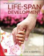 A Topical Approach to Lifespan Development di John W. Santrock edito da McGraw-Hill Education