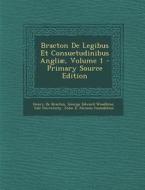 Bracton de Legibus Et Consuetudinibus Angliae, Volume 1 - Primary Source Edition di Henry De Bracton, George Edward Woodbine edito da Nabu Press