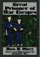 Great Prisoner of War Escapes di Ross R. Olney edito da Lulu.com