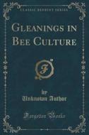 Gleanings In Bee Culture (classic Reprint) di Unknown Author edito da Forgotten Books