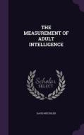 The Measurement Of Adult Intelligence di David Wechsler edito da Palala Press