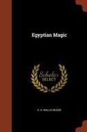 Egyptian Magic di E. A. Wallis Budge edito da CHIZINE PUBN