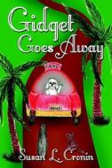 Gidget Goes Away di Susan L Cronin edito da America Star Books