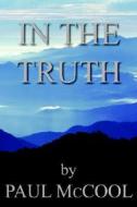 In The Truth (Revised 2016) di Paul McCool edito da AuthorHouse