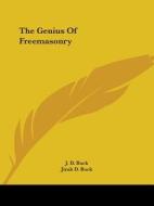 The Genius Of Freemasonry di J. D. Buck, Jirah D. Buck edito da Kessinger Publishing, Llc