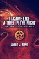 It Came Like A Thief In The Night di Jason J Gage edito da America Star Books