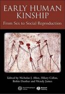 Early Human Kinship di Nicholas J. Allen edito da Wiley-Blackwell