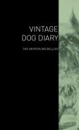 The Vintage Dog Diary - The Griffon Bruxellois di Various edito da Vintage Dog Books