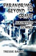 Paranormal Beyond The Grave di Tressie Bailey edito da America Star Books