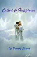 Called To Happiness di Dorothy Sicard edito da Xlibris