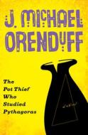 The Pot Thief Who Studied Pythagoras di J. Michael Orenduff edito da OPEN ROAD MEDIA MYSTERY & THRI