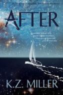 After di K. Z. Miller edito da Createspace