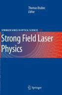 Strong Field Laser Physics edito da Springer New York