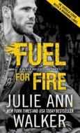 Fuel for Fire di Julie Ann Walker edito da SOURCEBOOKS INC