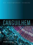 Canguilhem di Stuart Elden edito da Polity Press